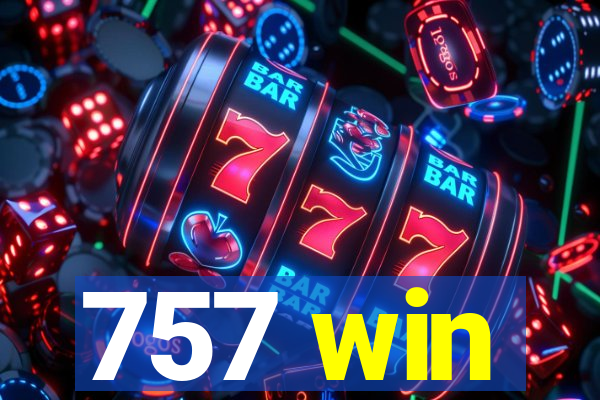 757 win